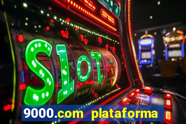 9000.com plataforma de jogos